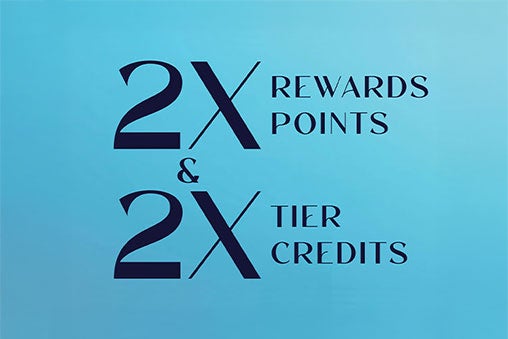 2x Rewards Points + 2x Tier Credits